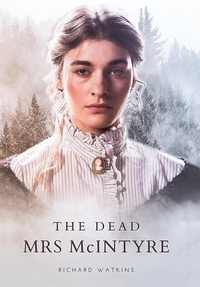 Enlarge image Cover: The Dead Mrs McIntyre - Xlibris Corporation