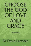 Cover: Choose the God of Love and Grace - Niicol Publishing