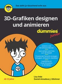 Abbildung von: 3D-Grafiken designen und animieren für Dummies Junior - Wiley-VCH