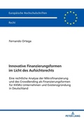 Cover: Innovative Finanzierungsformen im Licht des Aufsichtsrechts - Peter Lang Verlag
