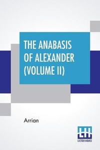 Enlarge image Cover: The Anabasis Of Alexander (Volume Ii) - Lector House