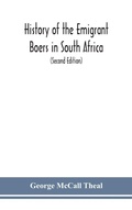 Cover: History of the emigrant Boers in South Africa; or The wanderings and wars of the emigrant farmers from their leaving the Cape Colony to the acknowledgment of their independence by Great Britain (Second Edition) - ALPHA EDITION