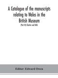 Cover: A catalogue of the manuscripts relating to Wales in the British Museum; (Part III) Charters and Rolls - ALPHA EDITION