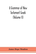Cover: A grammar of New Testament Greek (Volume II) - ALPHA EDITION