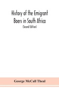 Cover: History of the emigrant Boers in South Africa; or The wanderings and wars of the emigrant farmers from their leaving the Cape Colony to the acknowledgment of their independence by Great Britain (Second Edition) - ALPHA EDITION