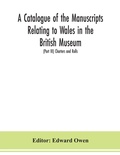 Cover: A catalogue of the manuscripts relating to Wales in the British Museum; (Part III) Charters and Rolls - ALPHA EDITION