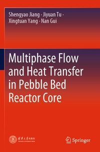 Enlarge image Cover: Multiphase Flow and Heat Transfer in Pebble Bed Reactor Core - Springer