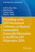 Cover: Proceedings of the 2020 International Conference on Resource Sustainability: Sustainable Urbanisation in the BRI Era (icRS Urbanisation 2020) - Springer