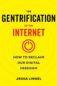 Enlarge image Cover: The Gentrification of the Internet - Naval Institute Press