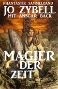 Cover: Magier der Zeit: Phantastik Sammelband - BEKKERpublishing