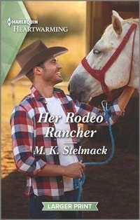 Enlarge image Cover: Her Rodeo Rancher - Harlequin Heartwarming Larger Print