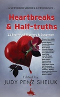 Cover: Heartbreaks & Half-truths: 22 Stories of Mystery & Suspense - Judy Penz Sheluk