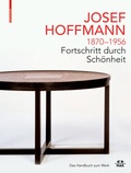 Cover: JOSEF HOFFMANN 1870-1956: Fortschritt durch Sch&ouml;nheit - Birkh&auml;user Verlag GmbH