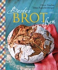 Cover: Bestes Brot genie&szlig;en - 80 Lieblingsrezepte f&uuml;r Brote, Br&ouml;tchen und Geb&auml;ck, darunter viele regionale Spezialit&auml;ten, s&uuml;&szlig; und herzhaft. Aus Sauerteig und Hefeteig. Einfacher geht`s nicht! - Bassermann
