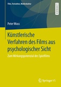 Cover: K&uuml;nstlerische Verfahren des Films aus psychologischer Sicht - Springer VS