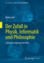 Cover: Der Zufall in Physik, Informatik und Philosophie - Springer Vieweg