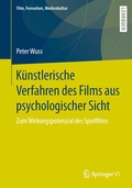 Cover: K&uuml;nstlerische Verfahren des Films aus psychologischer Sicht - Springer VS