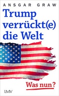 Cover: Trump verr&uuml;ckt(e) die Welt - LangenM&uuml;ller