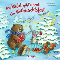 Abbildung von: Im Wald gibt's heut ein Weihnachtsfest - Oetinger