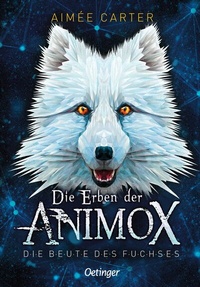 Abbildung von: Die Erben der Animox 1. Die Beute des Fuchses - Oetinger