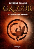 Cover: Gregor 3. Gregor und der Spiegel der Wahrheit - Oetinger