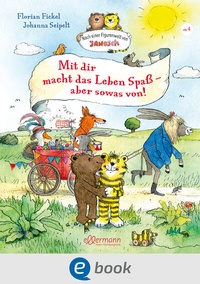 Abbildung von: Mit dir macht das Leben Spaß, aber sowas von! - Ellermann