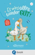 Cover: Mein kleines Vorlesegl&uuml;ck. Es wird alles wieder gut! - Ellermann
