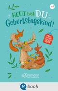Cover: Mein kleines Vorlesegl&uuml;ck. Heut bist du Geburtstagskind! - Ellermann