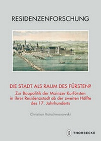 Abbildung von: Die Stadt als Raum des Fürsten? - Jan Thorbecke Verlag