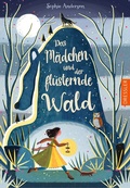Cover: Das M&auml;dchen und der fl&uuml;sternde Wald - Dressler
