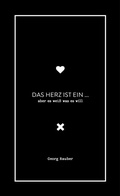 Cover: Das Herz ist ein dummer Bastard - aber es wei&szlig; was es will - Kampenwand