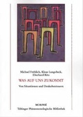 Cover: Was auf uns zukommt - Morph&eacute;-Verlag T&uuml;bingen