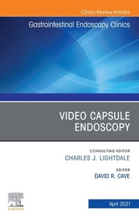 Abbildung von: Video Capsule Endoscopy, An Issue of Gastrointestinal Endoscopy Clinics, E-Book - Elsevier