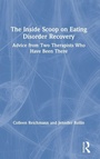 Cover: The Inside Scoop on Eating Disorder Recovery - Routledge
