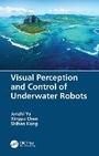 Cover: Visual Perception and Control of Underwater Robots - CRC Press