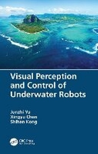 Enlarge image Cover: Visual Perception and Control of Underwater Robots - CRC Press