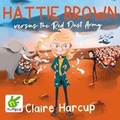 Cover: Hattie Brown versus the Red Dust Army - W F Howes Ltd