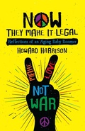 Cover: Now They Make it Legal: Reflections of an Aging Baby Boomer - BOOKBABY