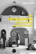 Cover: The Hungarian Avant-Garde and Socialism - Bloomsbury Visual Arts