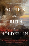 Cover: Politics and Truth in Hoelderlin - Camden House Inc