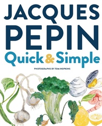 Enlarge image Cover: Jacques Pepin Quick & Simple - Mariner Books