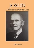 Cover: Joslin A Pioneer in Diabetes Care - shailendra k. sinha