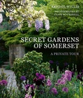 Cover: Secret Gardens of Somerset: Volume 3 - Frances Lincoln