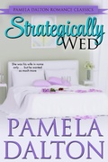 Cover: Strategically Wed (Pamela Dalton Romance Classics) - Pamela Dalton Romance Classics