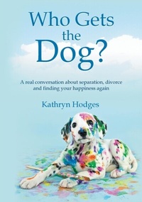 Abbildung von: Who Gets the Dog? - Kathryn Hodges