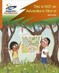 Cover: Reading Planet: Rocket Phonics - Target Practice - This is not an Adventure Story! - Orange - Rising Stars UK Ltd