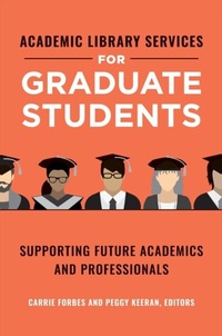 Abbildung von: Academic Library Services for Graduate Students - Libraries Unlimited