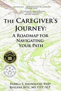Cover: The Caregiver's Journey: A Roadmap for Navigating Your Path - Bell Showalter Interests, LLC