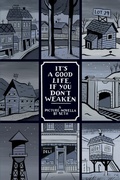 Cover: It's a Good Life, If You Don't Weaken - Drawn & Quarterly