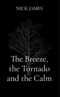 Cover: Breeze, the Tornado and the Calm - Distributed By Ingram Spark